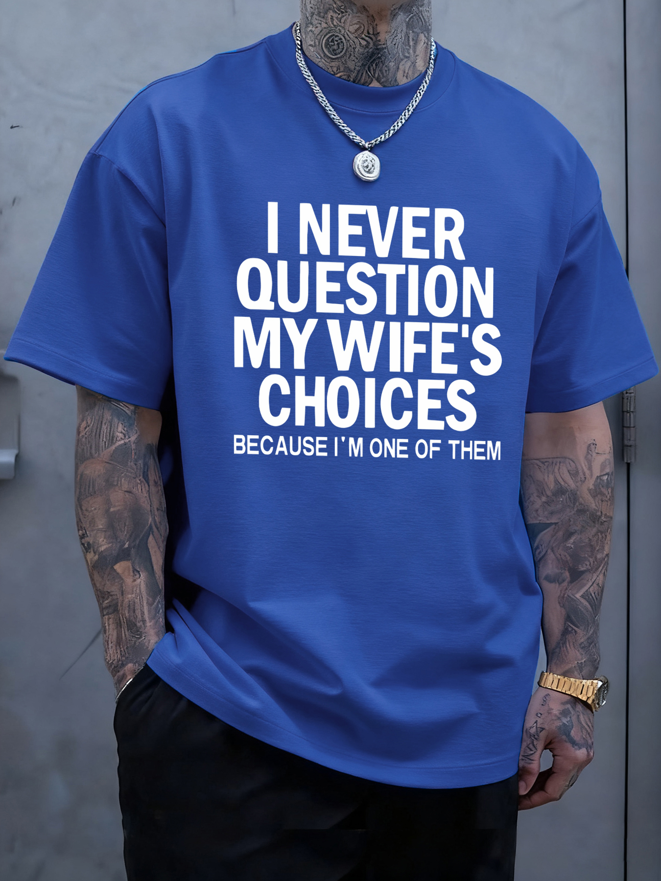 I never question my wife's cho - Men'S Fashion Questions incelemesi ve fiyatı